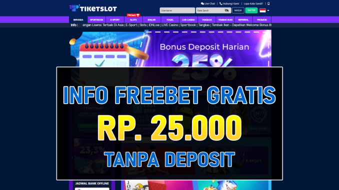 TIKETSLOT Freebet Gratis Tanpa Deposit Rp 25.000 Terbaru