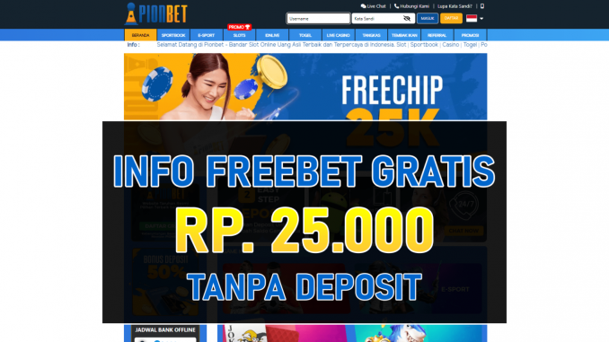 PIONBET Freebet Gratis Tanpa Deposit Rp 25.000 Terbaru