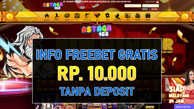 Astaga168 Freebet Gratis Tanpa Deposit Rp 10.000 Terbaru