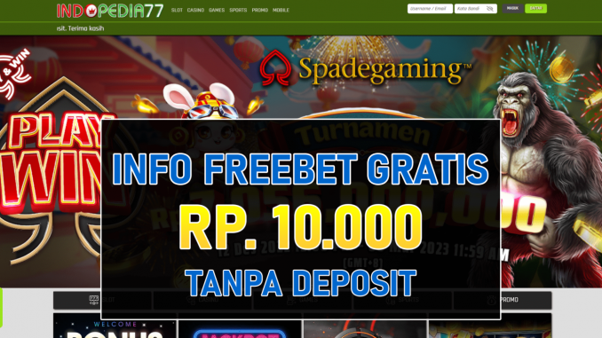INDOPEDIA77 Freebet Gratis Tanpa Deposit Rp 10.000 Terbaru