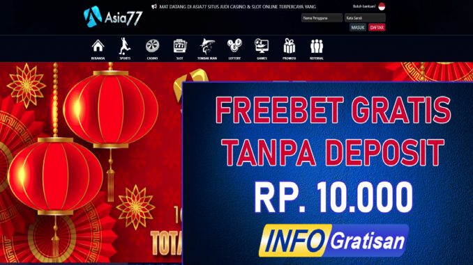 Asia77 Freebet Tanpa Deposit Terbaru Rp. 10.000