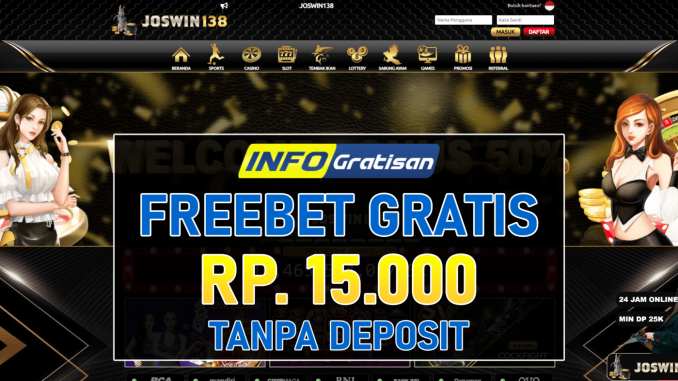 JOSWIN138 – Freebet Gratis Terbaru Rp 15.000 Tanpa Syarat Deposit