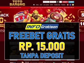 TOTOBARONG – Freebet Gratis Terbaru Rp 15.000 Tanpa Syarat Deposit