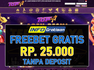 TOP77 – Freebet Gratis Terbaru Rp 25.000 Tanpa Syarat Deposit