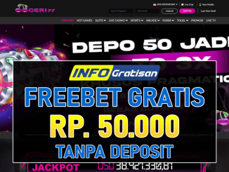 CERI77 – Freebet Gratis Terbaru Rp 50.000 Tanpa Deposit