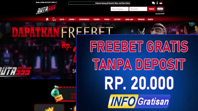 Duta555 : Freebet Terbaru Gratis Tanpa Deposit Rp 20.000