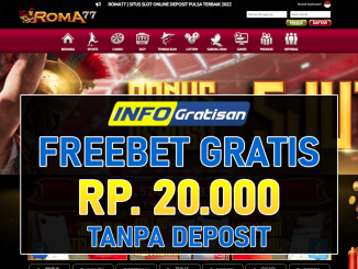 ROMA77 – Freebet Gratis Terbaru Rp 20.000 Tanpa Deposit