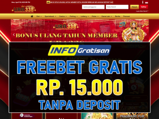 URA338 – Freebet Gratis Terbaru Rp 15.000 Tanpa Deposit