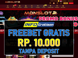 MDNSLOT – Freebet Gratis Terbaru Rp 10.000 Tanpa Syarat Deposit