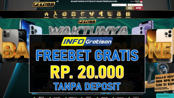 Fit188 – Freebet Gratis Terbaru Rp 20.000 Tanpa Deposit
