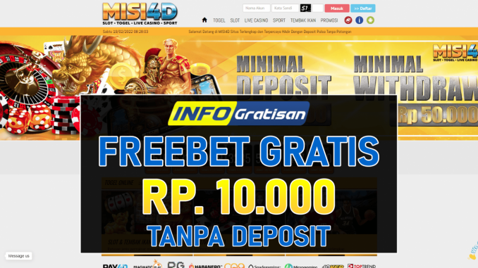 MISI4D – Freebet Gratis Terbaru Rp 10.000 Tanpa Syarat Deposit