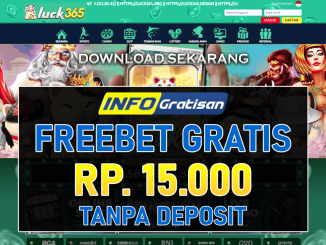 LUCK365 – Freebet Gratis Terbaru Rp 15.000 Tanpa Deposit
