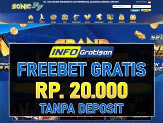 SONIC77 – Freebet Gratis Terbaru Rp 20.000 Tanpa Deposit