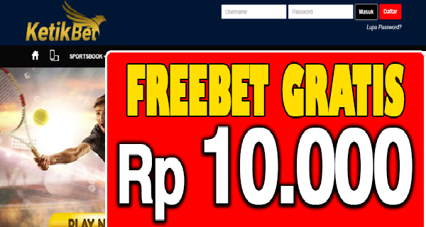 KetikBet Freebet Gratis Rp 10.000 Tanpa Deposit