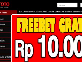GFToto Freebet Gratis Rp 10.000 Tanpa Deposit
